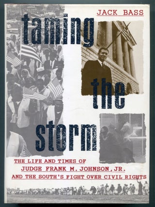 Item #614673 Taming the Storm: The Life and Times of Judge Frank M. Johnson, Jr., and the...
