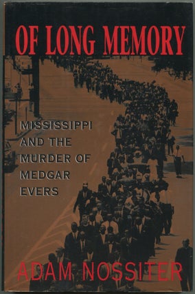 Item #614683 Of Long Memory: Mississippi and the Murder of Medgar Evers. Adam NOSSITER