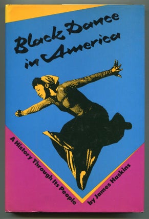 Item #614715 Black Dance in America: A History Through Its People. James HASKINS