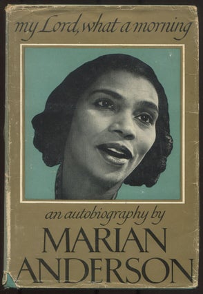 Item #614790 My Lord, What a Morning: An Autobiography. Marian ANDERSON