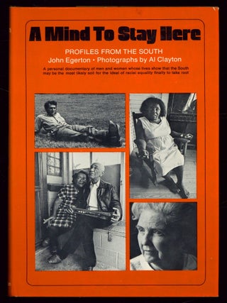 Item #614917 A Mind to Stay Here: Profiles from the South. John EGERTON