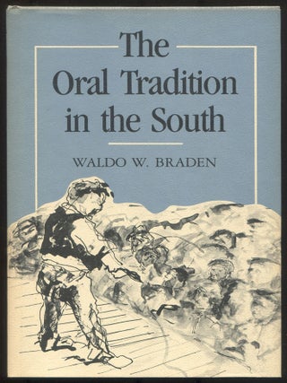Item #614934 The Oral Tradition in the South. Waldo W. BRADEN