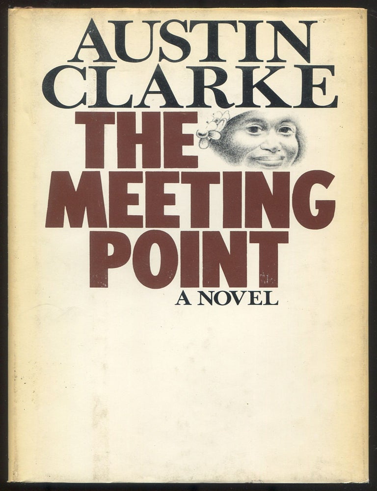 Item #614993 The Meeting Point. Austin CLARKE.