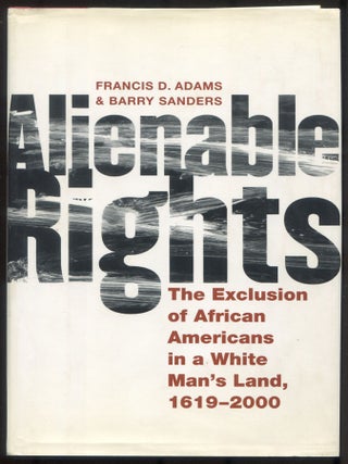 Item #615035 Alienable Rights: The Exclusion of African Americans in a White Man's Land,...