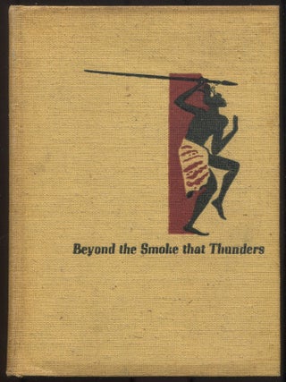 Item #615047 Beyond the Smoke That Thunders. Lucy Pope CULLEN
