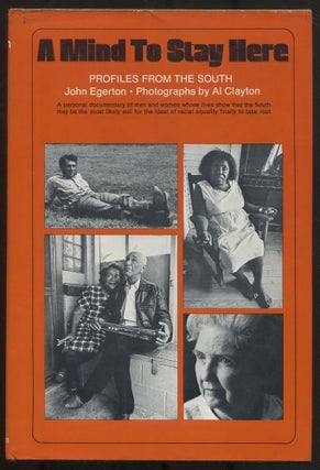 Item #615058 A Mind to Stay Here: Profiles from the South. John EGERTON