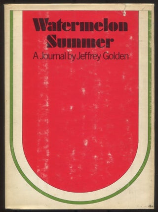 Item #615109 Watermelon Summer: A Journal. Jeffrey GOLDEN