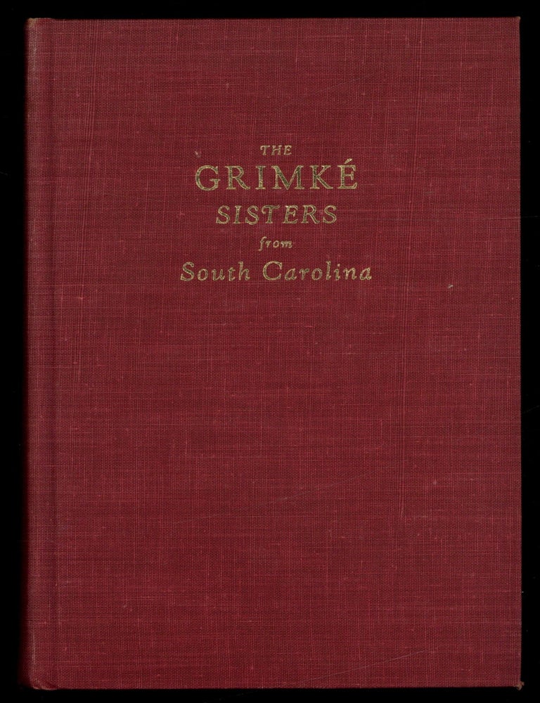 Item #615343 The Grimk&eacute; Sisters from South Carolina: Rebels Against Slavery. Gerda LERNER.