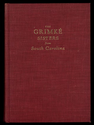 Item #615343 The Grimk&eacute; Sisters from South Carolina: Rebels Against Slavery. Gerda LERNER