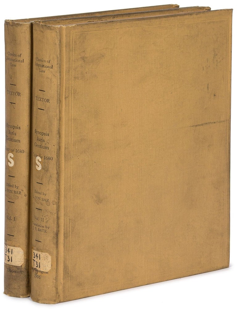 Item #615362 Synopsis of the Law of Nations / Synopsis Juris Gentium [in Two Volumes]. Johann Wolfgang TEXTOR, Joh. Wolfgangi Textoris.