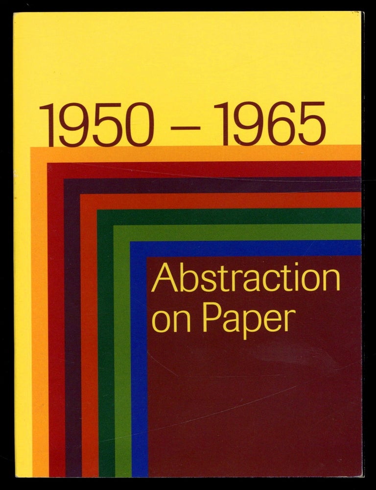 Item #615448 [Exhibition Catalog]: 1950 &ndash; 1965: Abstraction on Paper. September 13 &ndash; November 3, 2001. Michael Rosenfeld Gallery