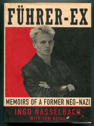 Item #615458 F&uuml;hrer-Ex: Memoirs Of A Former Neo-Nazi. Ingo HASSELBACH