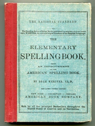 Item #615501 The Elementary Spelling Book, Being An Improvement on the American Spelling Book....