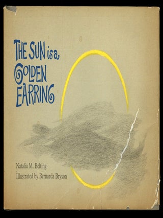 Item #615528 The Sun is a Golden Earring. Natalia M. Bernarda Bryson BELTING, illustrated by