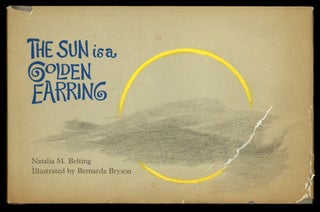 Item #615528 The Sun is a Golden Earring. Natalia M. Bernarda Bryson BELTING, illustrated by