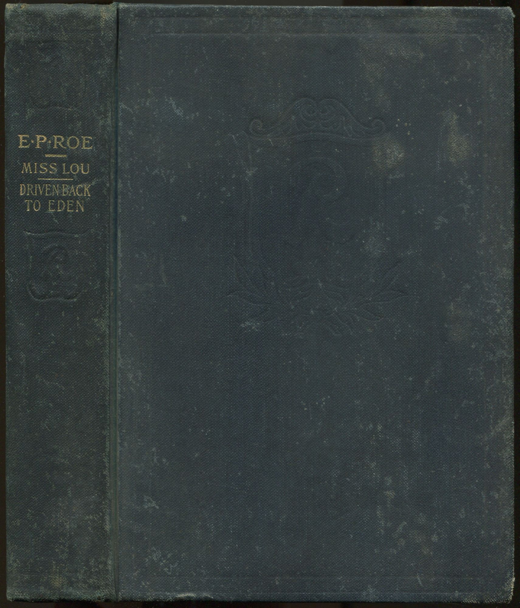 Miss Lou And Driven Back To Eden | Edward P. ROE