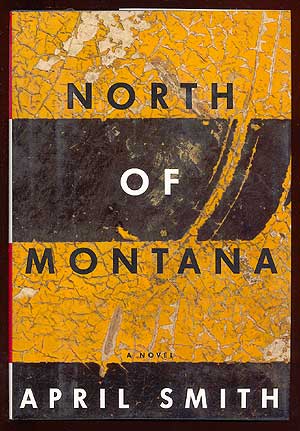 Item #61560 North of Montana. April SMITH.