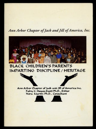 Item #615621 Black Children's Parents: Imparting Discipline / Heritage. Ann Arbor Chapter of...