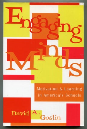 Item #615635 Engaging Minds: Motivation and Learning in America's Schools. David A. GOSLIN
