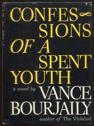 Item #615671 Confessions of a Spent Youth: A Novel. Vance BOURJAILY