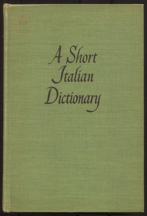 Item #615715 A Short Italian Dictionary In Two Parts: Part I, Italian-English; Part II,...
