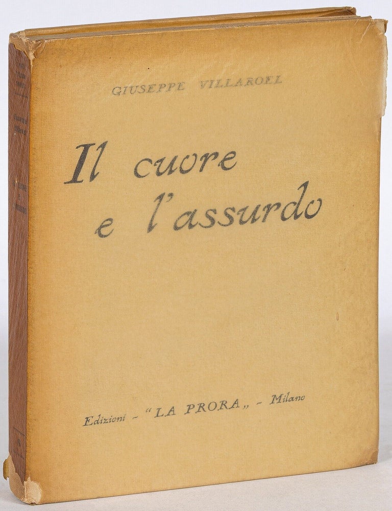 Item #615867 Il Cuore e l'Assurdo [The Heart and the Absurd]. Giuseppe VILLAROEL.