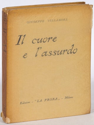 Il Cuore e l'Assurdo [The Heart and the Absurd. Giuseppe VILLAROEL.