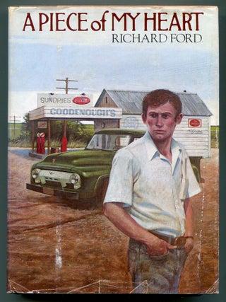 Item #615918 A Piece of My Heart. Richard FORD