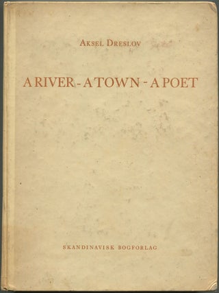 Item #616290 A River - A Town - A Poet: A Walk Together with Hans Christian Andersen. Aksel DRESLOV