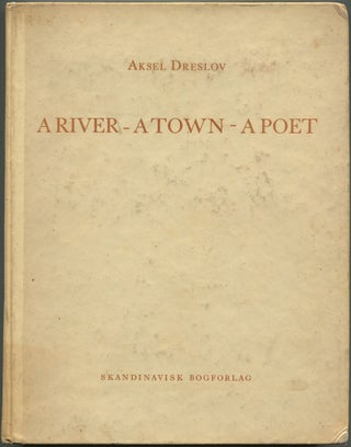 Item #616290 A River - A Town - A Poet: A Walk Together with Hans Christian Andersen. Aksel DRESLOV