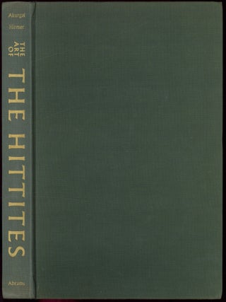 Item #616298 The Art Of The Hittites. Ekrem AKURGAL