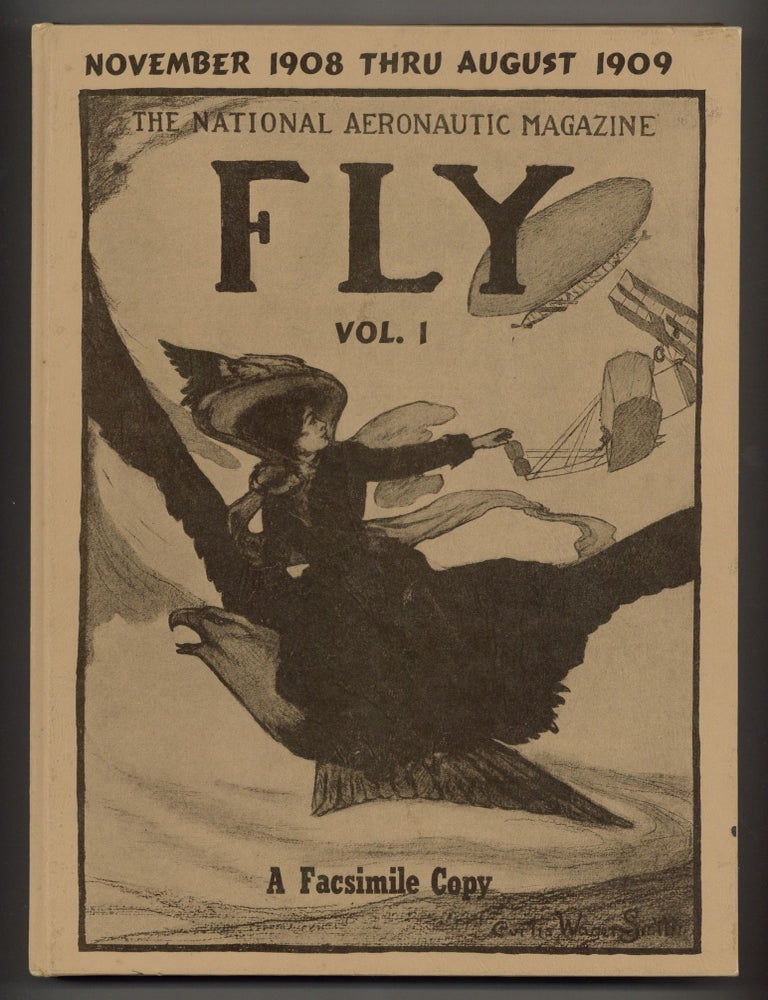 Item #616326 Fly: Volume I. No's 1 to 10, November 1908 through August 1909. A Facsimile Copy Made From The Original Magazines in the Collection Of Jerry M. Straub