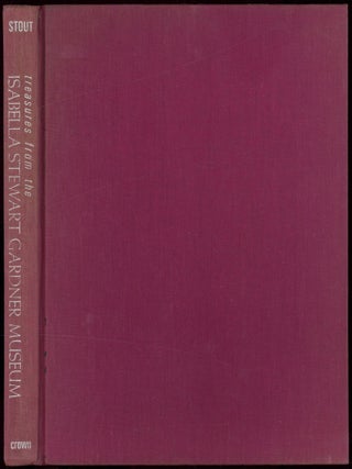 Item #616335 Treasures from the Isabella Stewart Gardner Museum. George L. STOUT