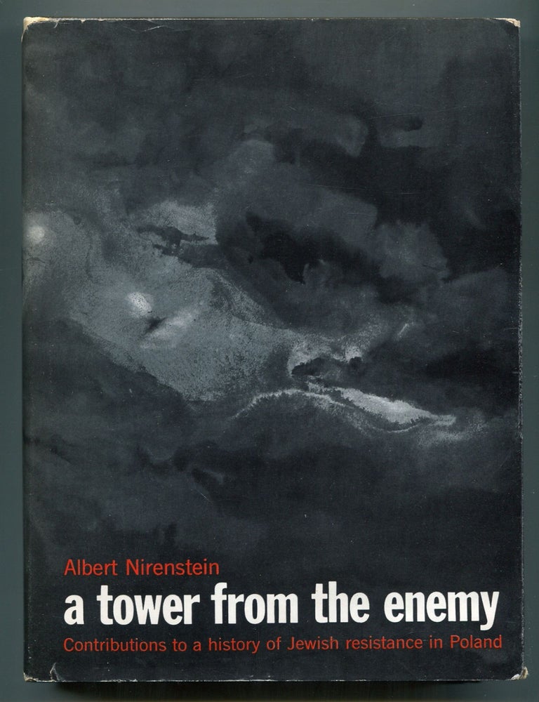 Item #616369 A Tower from the Enemy: Contributions to a history of Jewish resistance in Poland. Albert NIRENSTEIN.