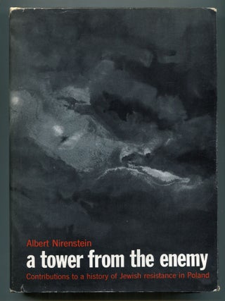 Item #616369 A Tower from the Enemy: Contributions to a history of Jewish resistance in Poland....