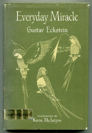 Item #616377 Everyday Miracle. Gustav ECKSTEIN