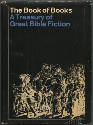 Item #616425 The Book of Books: Old Testament, A Treasury of Great Bible Fiction. Irwin R....
