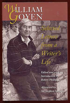 Item #61644 Selected Letters from a Writer's Life. William GOYEN, Robert Phillips.