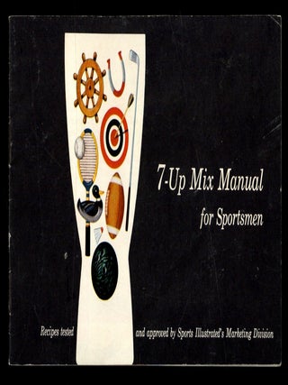 Item #616479 [Cocktails]: 7-Up Mix Manual for Sportsmen. Recipes tested and Approved by Sports...