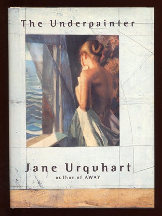 The Underpainter. Jane URQUHART.