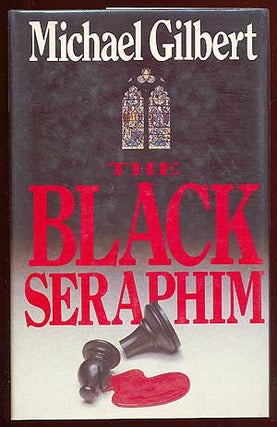 Item #61651 The Black Seraphim. Michael GILBERT