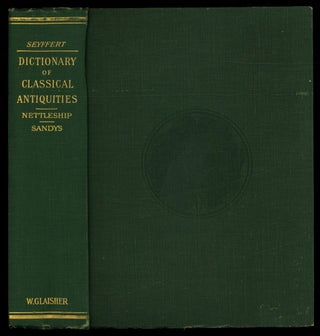 Item #616546 A Dictionary of Classical Antiquities, Mythology, Religion, Literature and Art...