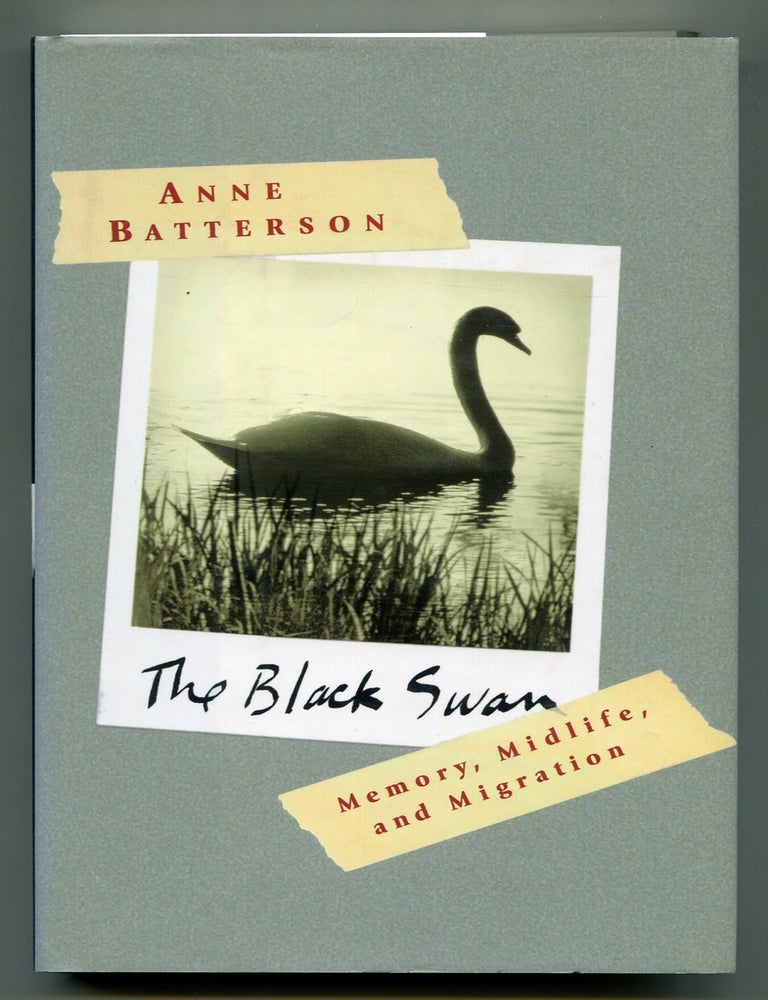 Item #616824 The Black Swan: Memory, Midlife, and Migration. Anne BATTERSON.