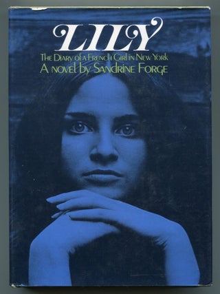 Item #616898 Lily: The Diary of a French Girl in New York. Sandrine FORGE