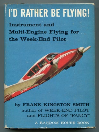 Item #616935 I'd Rather Be Flying! Instrument and Multi-Engine Flying for the Week-End...