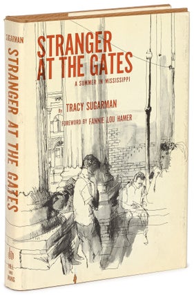 Item #616950 Stranger at the Gates: A Summer in Mississippi. Tracy SUGARMAN