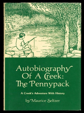 Item #617077 Autobiography of a Creek: The Pennypack. A Creek's Adventure With History....
