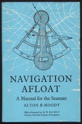 Item #617471 Navigation Afloat: A Manual for the Seaman. Alton B. MOODY