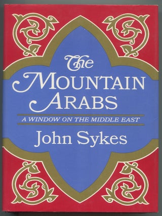 Item #617562 The Mountain Arabs: A Window on The Middle East. John SYKES