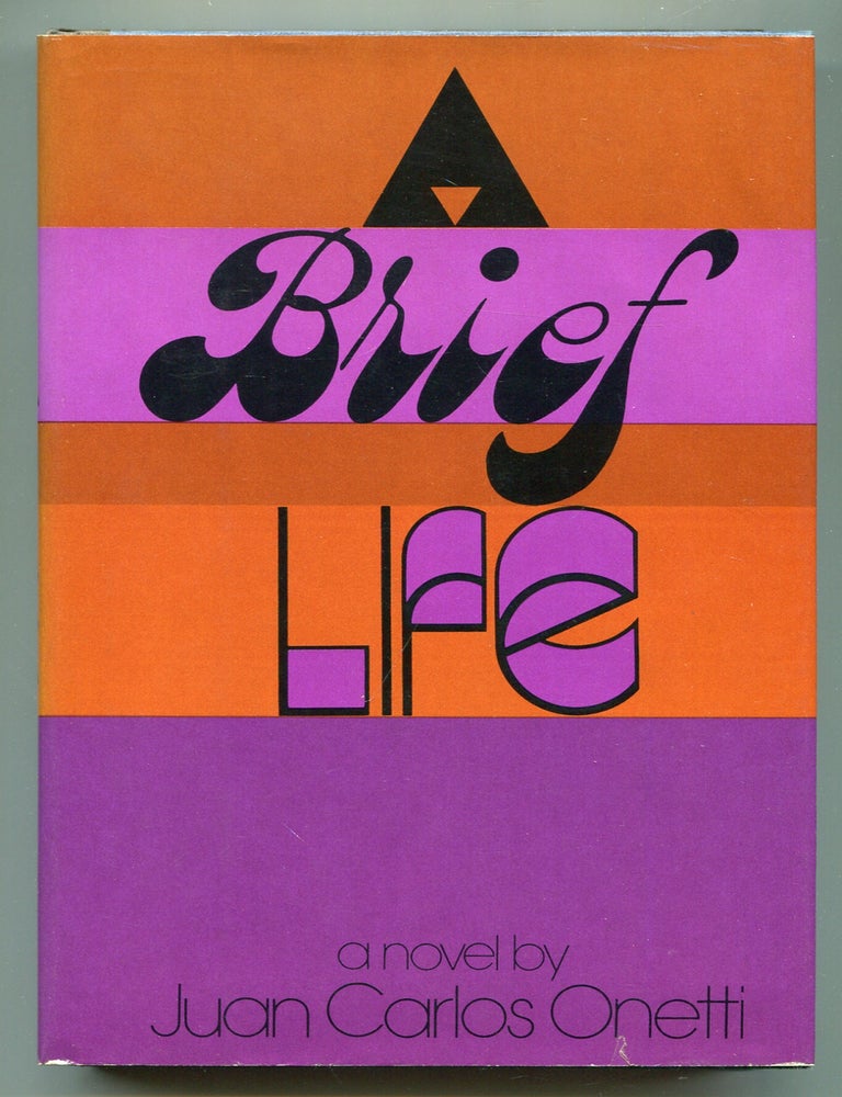 A Brief Life. Juan Carlos ONETTI.